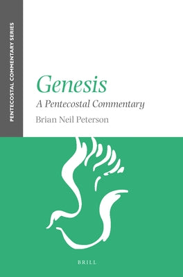 Genesis: A Pentecostal Commentary by Peterson, Brian