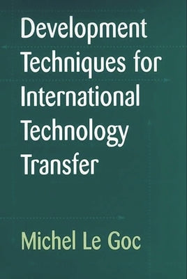 Development Techniques for International Technology Transfer by Le Goc, Michel