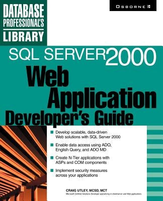 SQL Server 2000 Web Application Developer's Guide by Utley, Craig