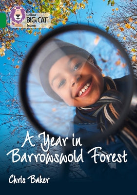 Collins Big Cat - A Year in Barrowswold Forest: Band 15/Emerald by Baker, Chris