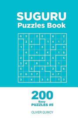 Suguru - 200 Easy Puzzles 9x9 (Volume 5) by Quincy, Oliver