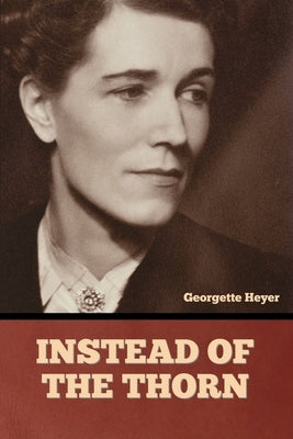 Instead of the Thorn by Heyer, Georgette
