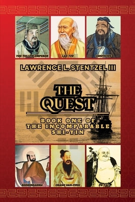 The Quest: Book One of The Incomparable Shi-yin by Stentzel, Lawrence, III