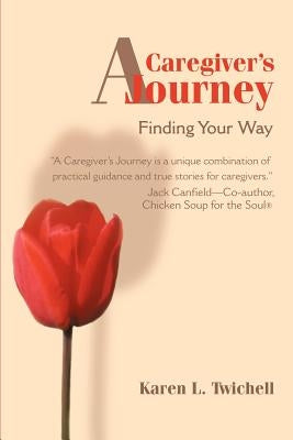 A Caregiver's Journey: Finding Your Way by Twichell, Karen L.