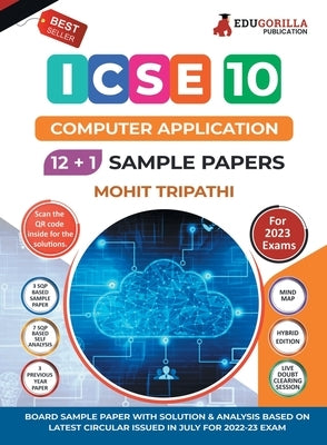 ICSE Class X -Computer Application Sample Paper Book 12 +1 Sample Paper According to the latest syllabus prescribed by CISCE by Tripathi, Mohit