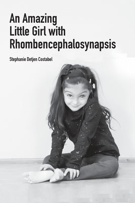 An Amazing Little Girl with Rhombencephalosynapsis by Detjen Costabel, Stephanie