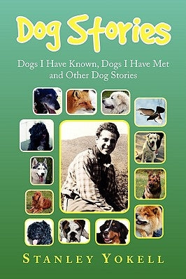 Dog Stories by Yokell, Stanley
