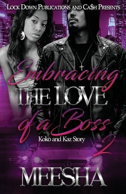 Embracing The Love Of A Boss 2: Koko and Kaz Story by Meesha