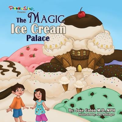 The Magic Ice Cream Palace by Colon, Jose