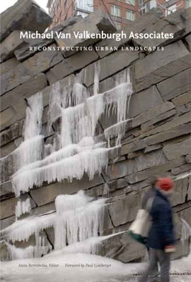 Michael Van Valkenburgh Associates: Reconstructing Urban Landscapes by Berrizbeitia, Anita