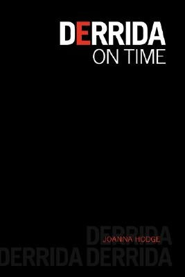 Derrida on Time by Hodge, Joanna
