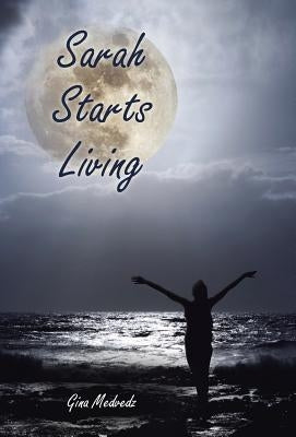 Sarah Starts Living by Medvedz, Gina