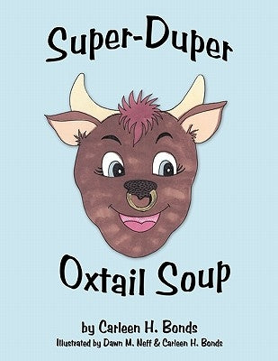 Super-Duper Oxtail Soup by Bonds, Carleen H.