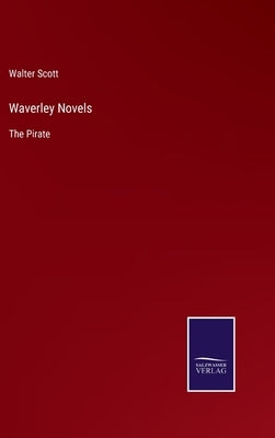 Waverley Novels: The Pirate by Scott, Walter