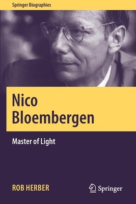 Nico Bloembergen: Master of Light by Herber, Rob