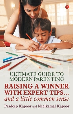 Ultimate Guide to Modern Parenting by Kapoor, Pradeep