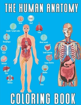 The Human Anatomy: Coloring book \ an Entertaining and Instructive Guide to the Human Body \ FOR ADULTS AND KIDS \ learn and enjoy by World, Fjabi