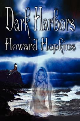 Dark Harbors by Hopkins, Howard