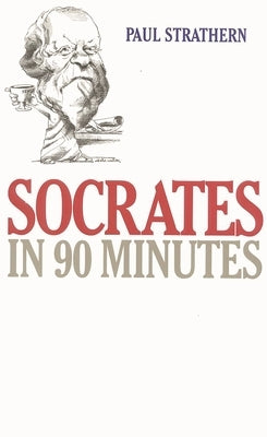 Socrates in 90 Minutes by Strathern, Paul