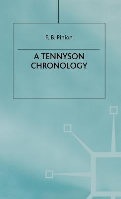 A Tennyson Chronology by Pinion, F. B.