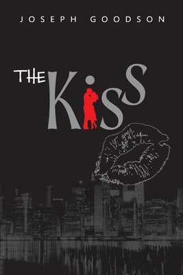 The Kiss by Goodson, Joseph