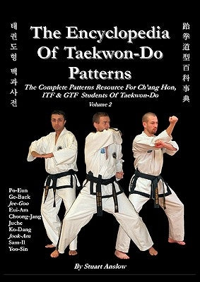 THE ENCYCLOPAEDIA OF TAEKWON-DO PATTERNS, Vol 2 by Anslow Paul, Stuart