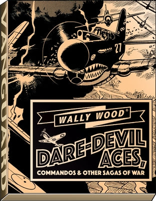 Wally Wood Dare-Devil Aces by Wood, Wallace