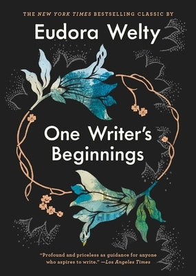 One Writer's Beginnings by Welty, Eudora