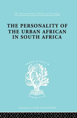The Personality of the Urban African in South Africa: A Thematic Apperception Test Study by De Ridder, C.