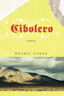 Cibolero by Lopez, Kermit