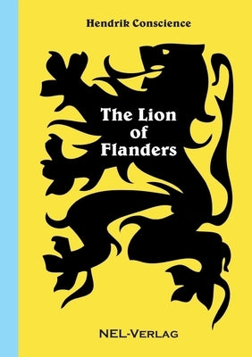 The Lion of Flanders by Conscience, Hendrik