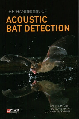 The Handbook of Acoustic Bat Detection by Runkel, Volker