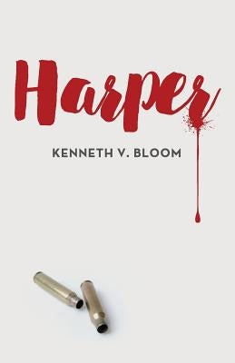 Harper by Bloom, Kenneth V.