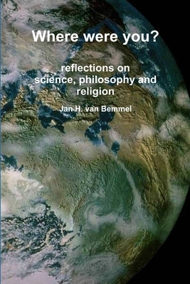 Where were you? by Van Bemmel, Jan H.