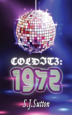 Colditz: 1972 by Sutton, S. J.