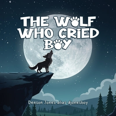 The Wolf Who Cried Boy by Djonesboy, Denson Jones Alias