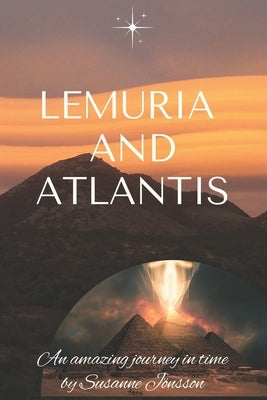 Lemuria and Atlantis: an amazing journey in time by Jönsson, Susanne