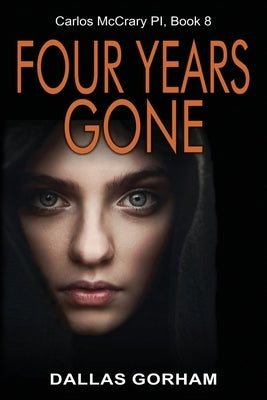 Four Years Gone: A Murder Mystery Thriller by Gorham, Dallas