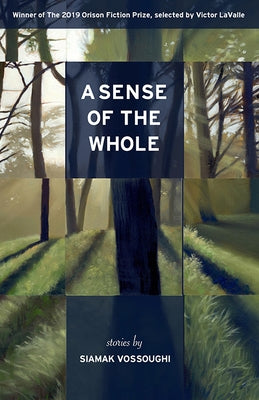 A Sense of the Whole: Stories by Vossoughi, Siamak