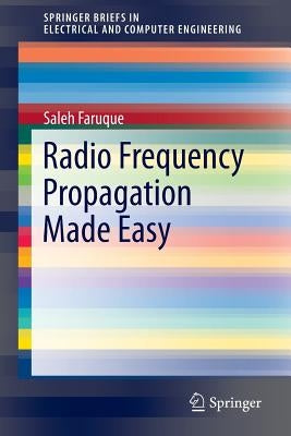 Radio Frequency Propagation Made Easy by Faruque, Saleh