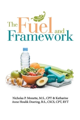 The Fuel and Framework by Monette, M. S. Cpt