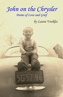 John on the Chrysler: Poems of Love and Grief by Vookles, Laura