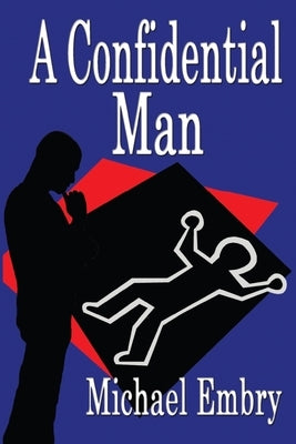 A Confidential Man by Embry, Michael