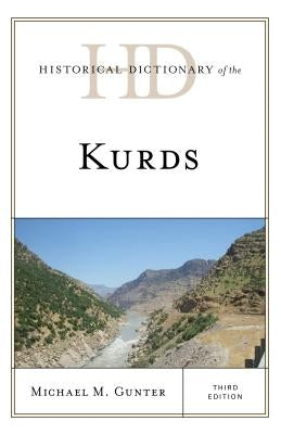 Historical Dictionary of the Kurds by Gunter, Michael M.