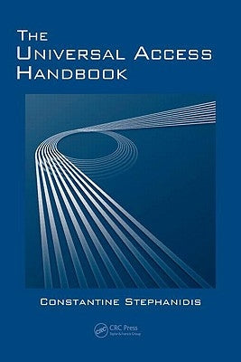 The Universal Access Handbook by Stephanidis, Constantine