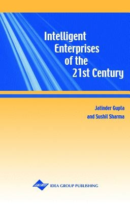 Intelligent Enterprises of the 21st Century by Gupta, Jatinder