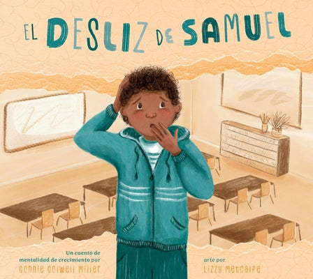 El Desliz de Samuel: Una Historia de Mentalidad de Crecimiento by Miller, Connie Colwell