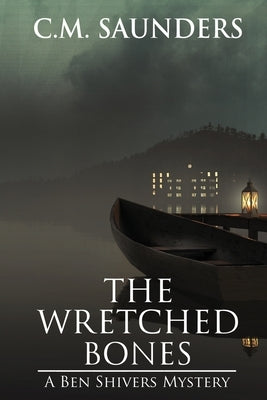The Wretched Bones by Saunders, C. M.