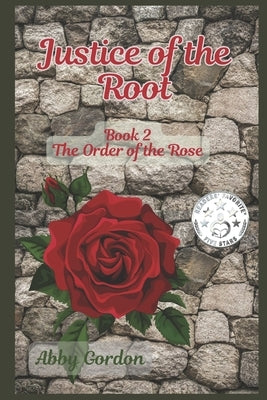 Justice of the Root by Gordon, Abby