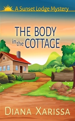 The Body in the Cottage by Xarissa, Diana